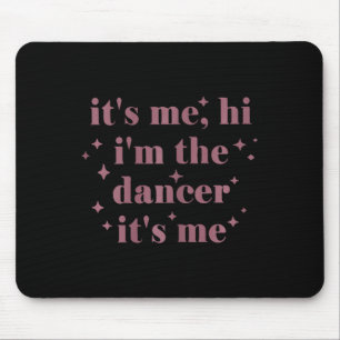 Tapis De Souris C'Est Moi Salut Im Danseuse C'Est Moi Danser Femme