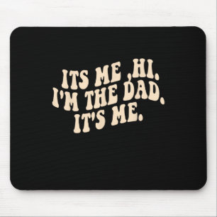 Tapis De Souris C'est moi Salut, je suis le PÈRE C'est moi
