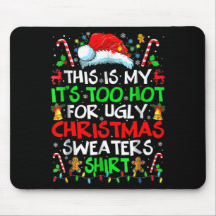 Tapis De Souris C'est Mon C'est Trop Chaud Pour Sweat De Noël Laid