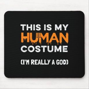 Tapis De Souris C'est Mon Costume D'humain Je Suis Un Dieu Drôle H
