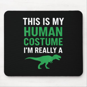 Tapis De Souris C'Est Mon Costume Humain Je Suis Vraiment Un T-rex