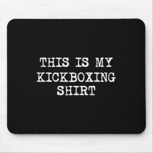Tapis De Souris C'est mon maillot de kickboxing drôle kickboxing k