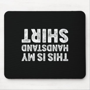 Tapis De Souris C'est mon t-shirt de handstand je drôle gymnastiqu
