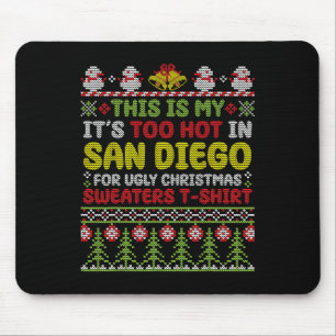 Tapis De Souris C'est mon trop chaud à San Diego, laide Christma