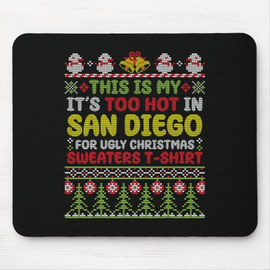 Tapis De Souris C'est mon trop chaud à San Diego, laide Christma (Devant)