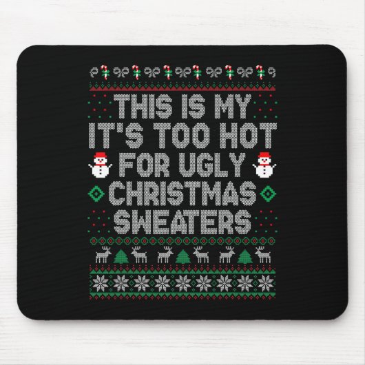 Tapis De Souris C'est mon trop chaud pour un pull de Noël moche (Devant)