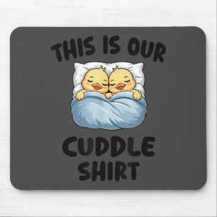 Tapis De Souris C'est notre chemise câline douce et confortable po