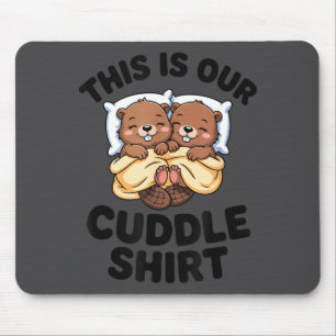 Tapis De Souris C'est Notre T-Shirt Câlin Couple de Castors Mignon