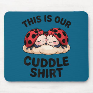 Tapis De Souris C'est Notre T-Shirt Câlin Jolis Coccinelles Couple