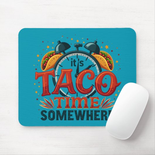 Tapis De Souris C'est Taco Time Somewhere Tex Mex Mexicain (Avec souris)