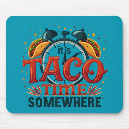 Tapis De Souris C'est Taco Time Somewhere Tex Mex Mexicain (Devant)