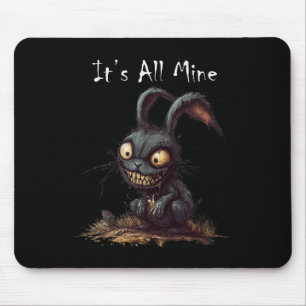 Tapis De Souris C'est tout le mien Bunny Déplaisant Halloween Horr