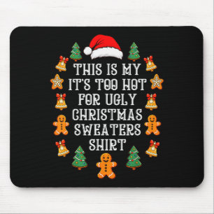 Tapis De Souris C'est Trop Chaud Pour Les Pulls De Noël Laids Drôl