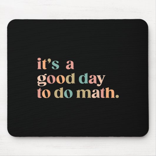 Tapis De Souris C'est un bon jour pour faire les mathématiques ret (Devant)