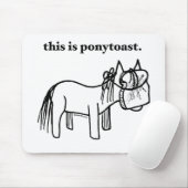 Tapis De Souris c'est un mousepad de ponytoast (Avec souris)