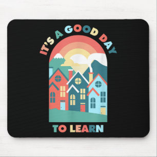 Tapis De Souris C'est une bonne journée pour apprendre Professeur 