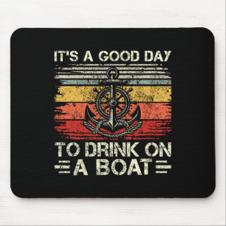 Tapis De Souris C'est une bonne journée pour boire sur un bateau p