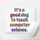 Tapis De Souris C'est une bonne journée pour enseigner l'informati (Avec souris)