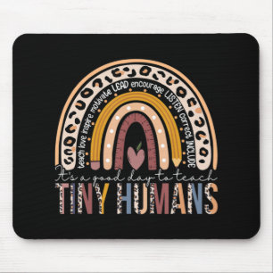 Tapis De Souris C'est une bonne journée pour enseigner Tiny Humans