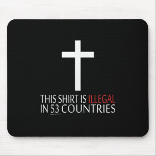 Tapis De Souris Cette Chemise Est Illégale Dans 53 Pays - Christia