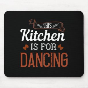 Tapis De Souris Cette Cuisine Est Pour Danser
