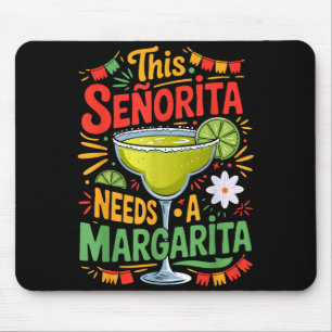 Tapis De Souris Cette señorita a besoin d'une margarita drôle fies