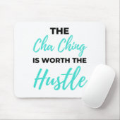 Tapis De Souris Cha Ching Is Worth The Hustle 2 (Avec souris)
