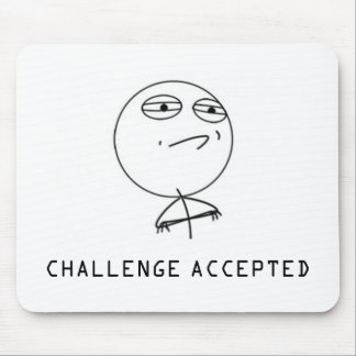 TAPIS DE SOURIS CHALLENGE ACCEPTED MOUSEPAD