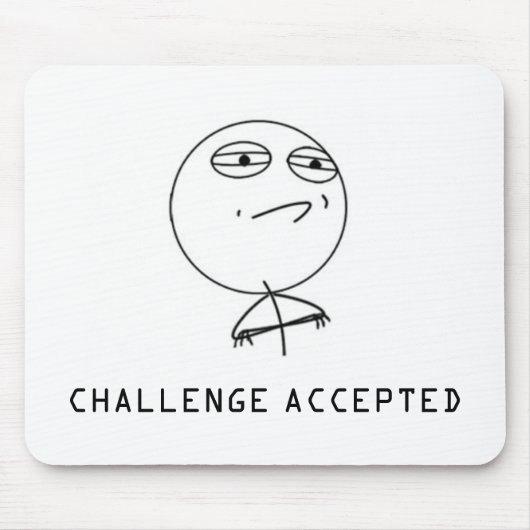 TAPIS DE SOURIS CHALLENGE ACCEPTED MOUSEPAD (Devant)