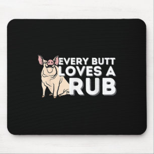 Tapis De Souris Chaque Butt Aime Un Bon Rub Funny Bbq Smoker Barbe