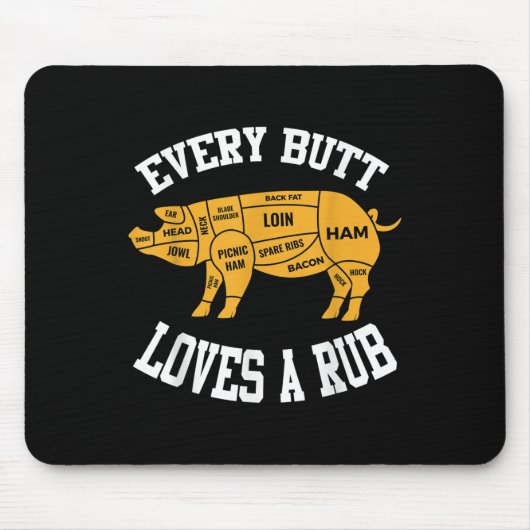 Tapis De Souris Chaque Butt Aime Un Rub Drôle Bbq Butt Rub (Devant)