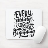 Tapis De Souris Chaque Fin Est Un Nouveau Début (Avec souris)