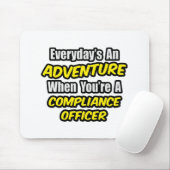 Tapis De Souris Chaque jour est une aventure .. Agent de conformit (Avec souris)