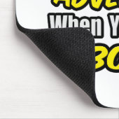 Tapis De Souris Chaque jour est une aventure...Patron (Coin)