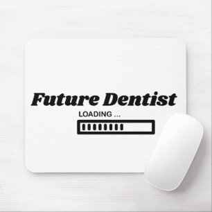 Tapis de souris chargement futur dentiste drôle