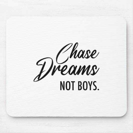 Tapis De Souris Chase Dreams Not Boys, Dreamchaser, Motivational W (Devant)