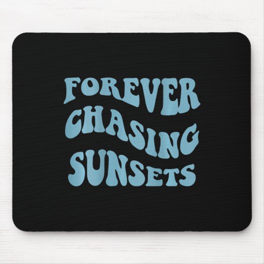 Tapis De Souris Chasing Sunsets Mots Sur L'Arrière Tendance Esthét (Devant)