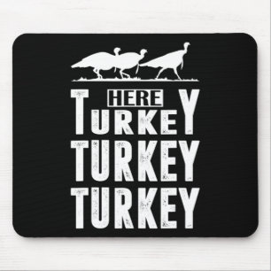 Tapis De Souris Chasse Turquie amusante ici Turquie Turquie Chasse