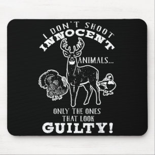 Tapis De Souris Chasseur de cerfs, de dindes, de canards Je ne tir