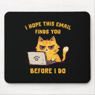 Tapis De Souris Chat Drôle J'espère que cet e-mail vous trouve ava