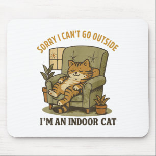 Tapis De Souris Chat-shirt drôle Désolé je ne peux pas aller dehor