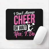 Tapis De Souris Cheer Cheerleading I Don’t Always Cheer Oh Wait Ye (Avec souris)
