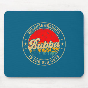 Tapis De Souris Chemise Bubba Parce que Grand-père Vieux Rétro