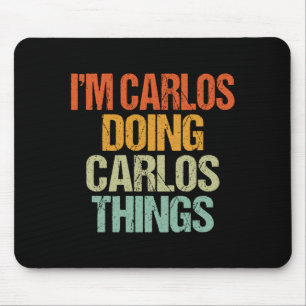 Tapis De Souris Chemise Carlos Faisant des Choses de Carlos Drôle