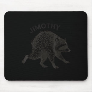 Tapis De Souris Chemise de Raton Laveur Jimothy Drôle Trash Panda