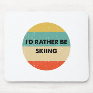 Tapis De Souris Chemise de skieur Je préférerais skier