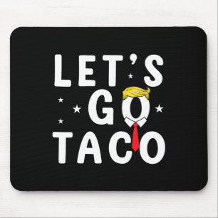 Tapis De Souris Chemise drôle de tacos Trump a toujours les poulet