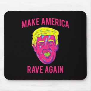 Tapis De Souris Chemise Make America Rave Again Drôle Edm Trump