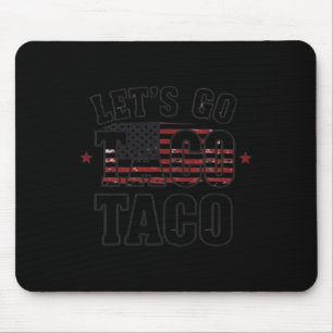Tapis De Souris Chemise Trump Abandonne Toujours Allons Taco