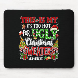 Tapis De Souris Chemises de Noël laides trop chaudes drôles Xmas H